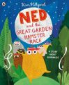 Ned and the Great Garden Hamster Race: A Story About Kindness by Kim Hillyard